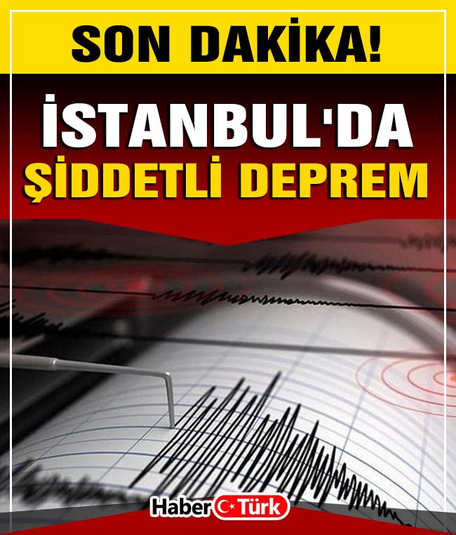 Son dakika haberi: İstanbul'da şiddetli deprem 2